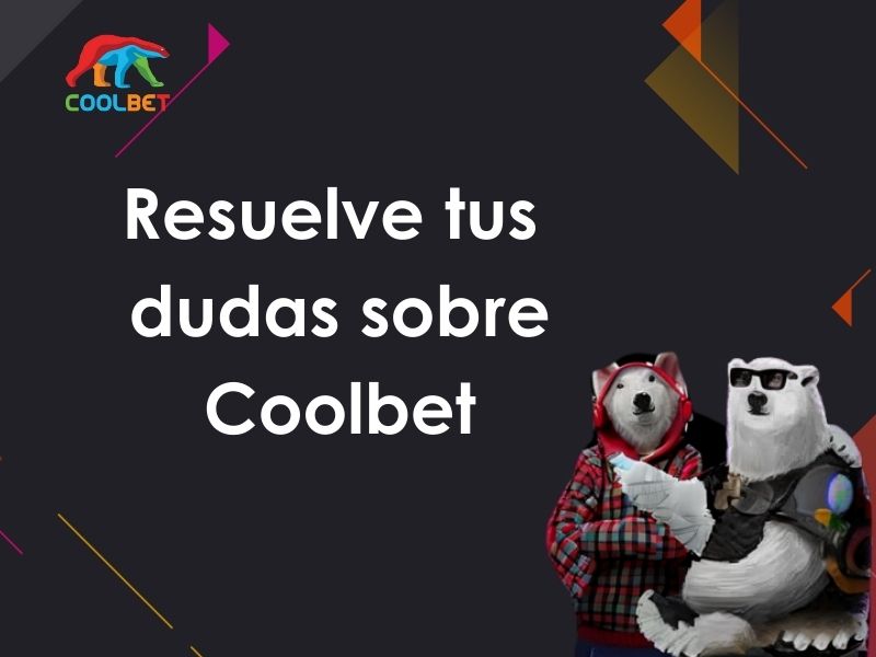 Resuelve tus dudas sobre Coolbet